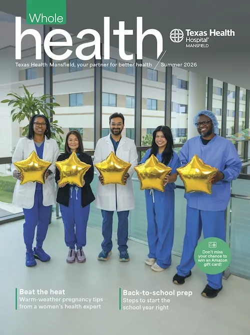 Magazine cover of the Whole Health Magazine for Texas Health Mansfield Hospital