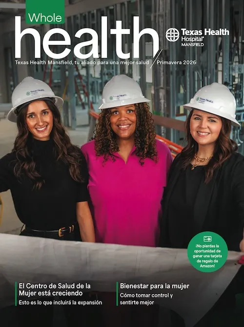 Magazine cover of the Whole Health Magazine for Texas Health Mansfield Hospital