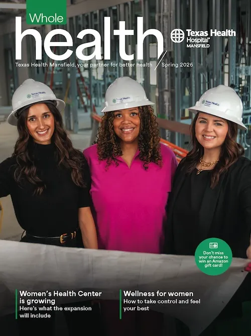 Magazine cover of the Whole Health Magazine for Texas Health Mansfield Hospital